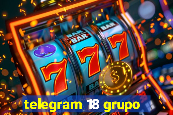 telegram 18 grupo